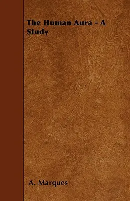 Az emberi aura - Tanulmány - The Human Aura - A Study