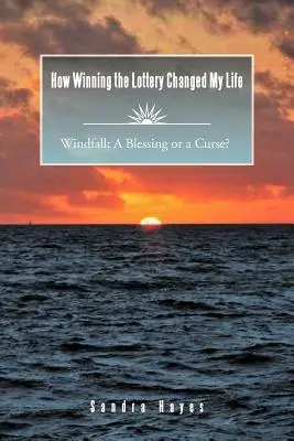 Hogyan változtatta meg az életemet a lottónyeremény Szélcsend: A Blessing or a Curse? - How Winning the Lottery Changed My Life Windfall: A Blessing or a Curse?