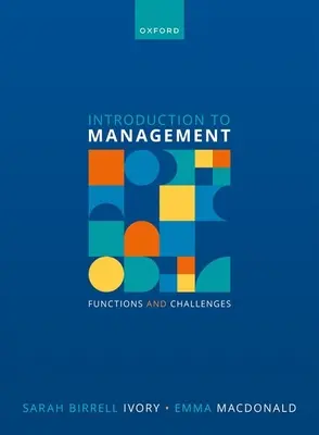 Bevezetés a menedzsmentbe: Feladatok és kihívások - Introduction to Management: Functions and Challenges