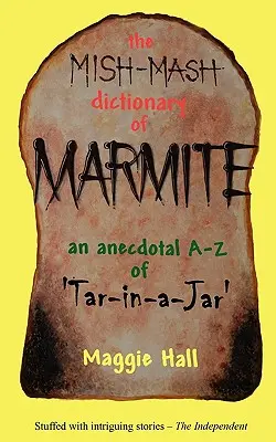 A Marmite Mish-MASH szótára - The Mish-MASH Dictionary of Marmite