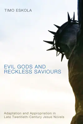 Gonosz istenek és vakmerő megmentők - Evil Gods and Reckless Saviours