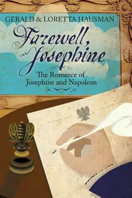 Búcsú, Josephine: Josephine és Napóleon románca - Farewell, Josephine: The Romance of Josephine and Napoleon