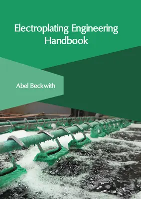 Galvanizáló mérnöki kézikönyv - Electroplating Engineering Handbook