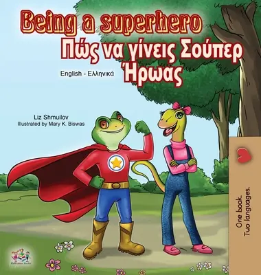 Szuperhősnek lenni (angol görög kétnyelvű könyv) - Being a Superhero (English Greek Bilingual Book)