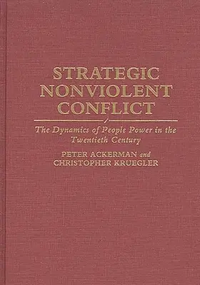 Stratégiai erőszakmentes konfliktus: A népi hatalom dinamikája a huszadik században - Strategic Nonviolent Conflict: The Dynamics of People Power in the Twentieth Century