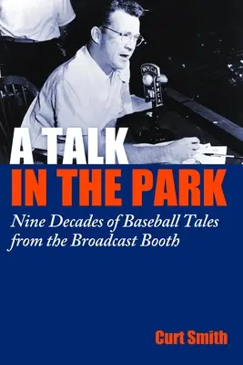 Beszélgetés a parkban: Kilenc évtized baseball történetei a közvetítőfülkéből - A Talk in the Park: Nine Decades of Baseball Tales from the Broadcast Booth