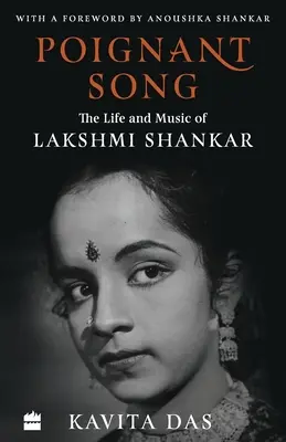 Poignant Song: Lakshmi Shankar élete és zenéje - Poignant Song: The Life and Music of Lakshmi Shankar