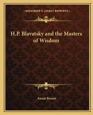 H.P. Blavatsky és a bölcsesség mesterei - H.P. Blavatsky and the Masters of Wisdom