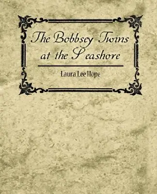A Bobbsey-ikrek a tengerparton - The Bobbsey Twins at the Seashore