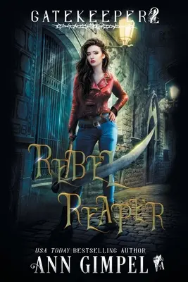 Rebel Reaper: Városi fantasy - Rebel Reaper: An Urban Fantasy