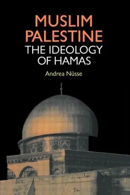 Muslim Palestine: A Hamász ideológiája - Muslim Palestine: The Ideology of Hamas