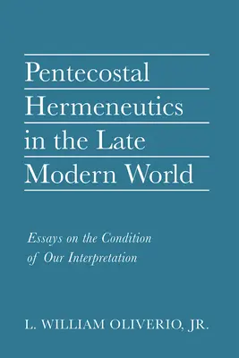 Pünkösdi hermeneutika a késő modern világban - Pentecostal Hermeneutics in the Late Modern World