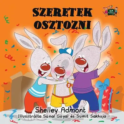 Szeretek osztozni: I Love to Share (magyar kiadás) - Szeretek osztozni: I Love to Share (Hungarian Edition)