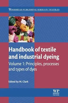 A textil- és ipari festés kézikönyve: Alapelvek, eljárások és színezéktípusok - Handbook of Textile and Industrial Dyeing: Principles, Processes and Types of Dyes