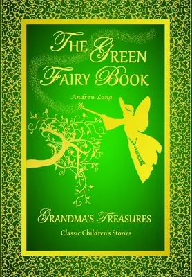 A zöld tündérkönyv - Andrew Lang - The Green Fairy Book - Andrew Lang