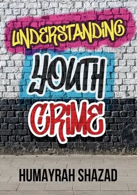 Az ifjúsági bűnözés megértése - Understanding Youth Crime