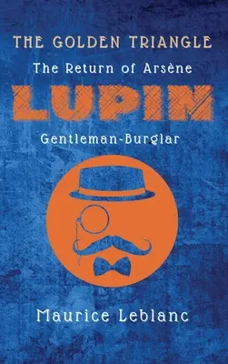 Az arany háromszög: Arsne Lupin, az úriember-rabló visszatérése - The Golden Triangle: The Return of Arsne Lupin, Gentleman-Burglar