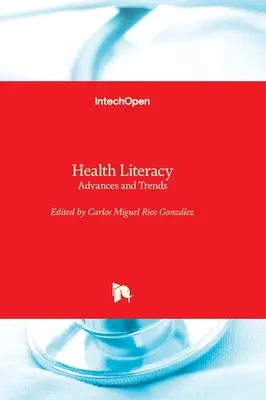 Egészségügyi írástudás - előrelépések és tendenciák - Health Literacy - Advances and Trends