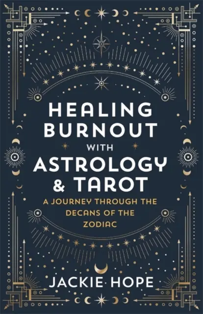 A kiégés gyógyítása asztrológiával és tarot-tal - Utazás a zodiákus dekánjain keresztül - Healing Burnout with Astrology & Tarot - A Journey through the Decans of the Zodiac