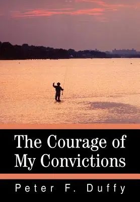 A meggyőződésem bátorsága - The Courage of My Convictions