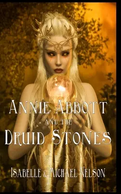 Annie Abbott és a druida kövek - Annie Abbott and the Druid Stones