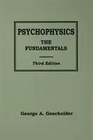 Pszichofizika: Az alapok - Psychophysics: The Fundamentals