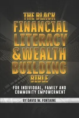 A fekete pénzügyi műveltség és a vagyonépítés bibliája - The Black Financial Literacy and Wealth Building Bible