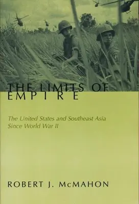 A birodalom határai: Az Egyesült Államok és Délkelet-Ázsia a második világháború óta - The Limits of Empire: The United States and Southeast Asia Since World War II