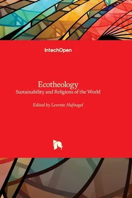 Ökoteológia - Fenntarthatóság és a világ vallásai - Ecotheology - Sustainability and Religions of the World