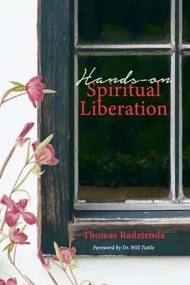 Kézzelfogható spirituális felszabadulás: A belső bölcsesség ápolása - Hands-on Spiritual Liberation: Nurturing your inner Wisdom