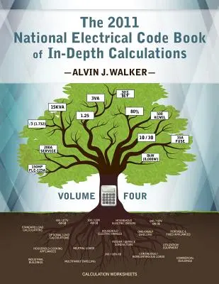 A 2011. évi nemzeti villamossági szabályzat mélyreható számítások könyve - 4. kötet - The 2011 National Electrical Code Book of In-Depth Calculations - Volume 4