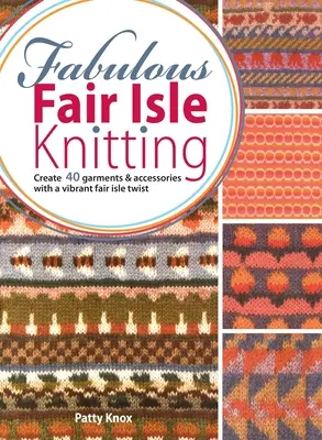 Mesés Fair Isle kötés - Fabulous Fair Isle Knitting