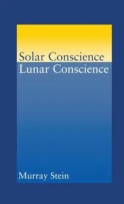 Napsugár lelkiismeret Holdbéli lelkiismeret: Esszé az erkölcs, a törvényesség és az igazságérzet pszichológiai alapjairól - Solar Conscience Lunar Conscience: An Essay on the Psychological Foundations of Morality, Lawfulness, and the Sense of Justice