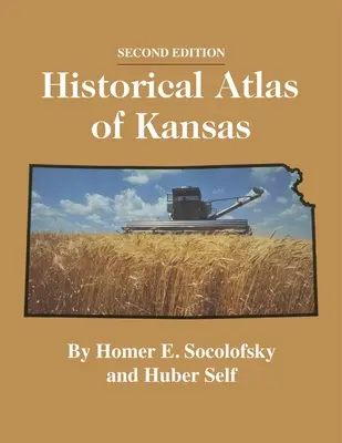 Kansas történelmi atlasza, 2. kiadás - Historical Atlas of Kansas, 2nd Edition