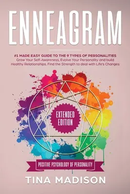 Enneagram: #1 Könnyen érthető útmutató a 9 személyiségtípushoz. Növelje önismeretét, fejlessze személyiségét, és építse egészségét - Enneagram: #1 Made Easy Guide to the 9 Type of Personalities. Grow Your Self-Awareness, Evolve Your Personality, and build Health