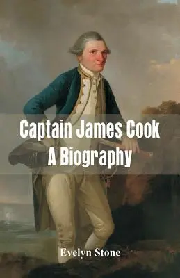 James Cook kapitány: Cook Cook: Életrajz - Captain James Cook: A Biography