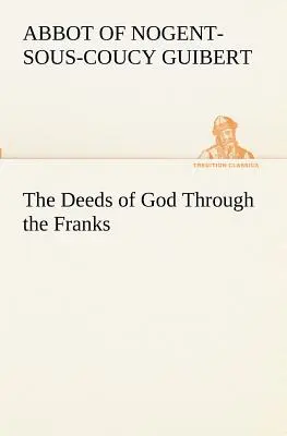Isten tettei a frankokon keresztül - The Deeds of God Through the Franks
