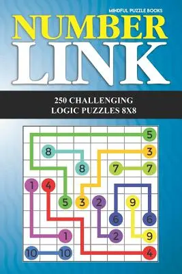 Number Link: 8x8: 250 kihívást jelentő logikai rejtvény: 250 kihívást jelentő logikai rejtvény 8x8 - Number Link: 250 Challenging Logic Puzzles 8x8