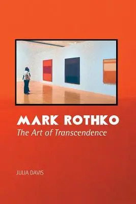 Mark Rothko: A transzcendencia művészete - Mark Rothko: The Art of Transcendence