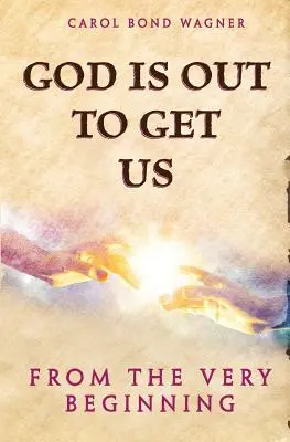 Isten el akar kapni minket: A kezdetektől fogva - God Is Out to Get Us: From the Very Beginning