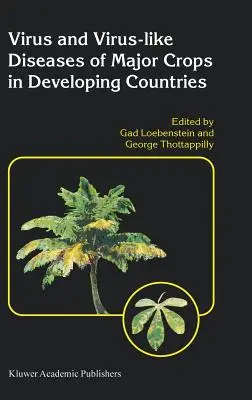 A fejlődő országok főbb növénykultúráinak vírusos és vírusszerű betegségei - Virus and Virus-Like Diseases of Major Crops in Developing Countries