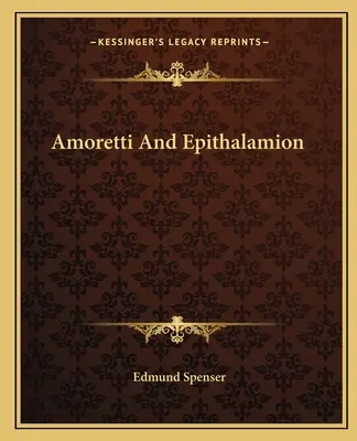 Amoretti és Epithalamion - Amoretti And Epithalamion