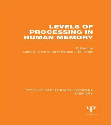 A feldolgozás szintjei az emberi memóriában (PLE: Memória) - Levels of Processing in Human Memory (PLE: Memory)