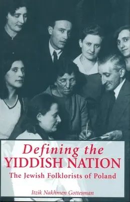 A jiddis nemzet meghatározása: A lengyelországi zsidó folkloristák - Defining the Yiddish Nation: The Jewish Folklorists of Poland