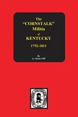 Kentucky kukoricaszáras milíciája, 1792-1811 - The Cornstalk Militia of Kentucky, 1792-1811