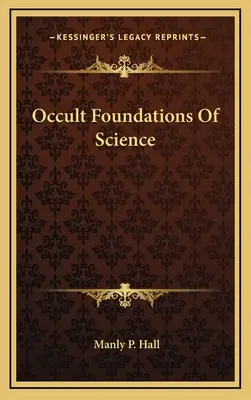 A tudomány okkult alapjai - Occult Foundations Of Science