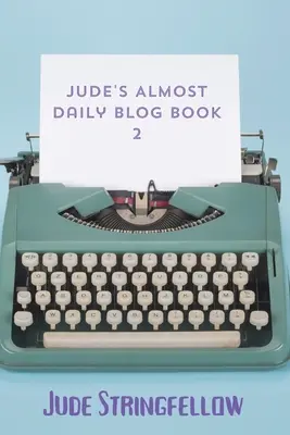 Jude majdnem napi blogja 2. könyv - Jude's Almost Daily Blog Book 2