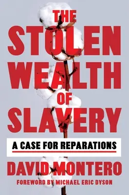 A rabszolgaság ellopott vagyona: A Case for Reparations - The Stolen Wealth of Slavery: A Case for Reparations