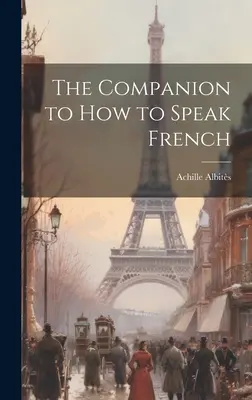 A Hogyan beszéljünk franciául című könyv kísérője - The Companion to How to Speak French