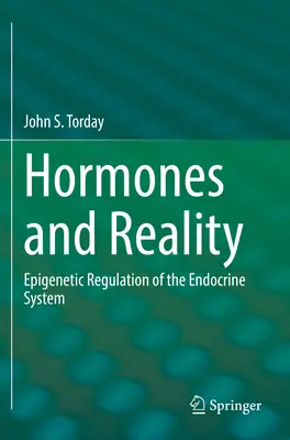 Hormonok és valóság: Az endokrin rendszer epigenetikus szabályozása - Hormones and Reality: Epigenetic Regulation of the Endocrine System